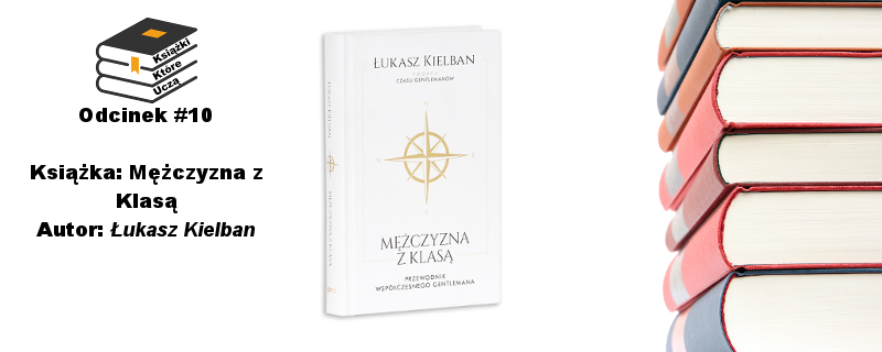 Wywiad na temat książki Mężczyzna z Klasą autorstwa Łukasza Kielbana